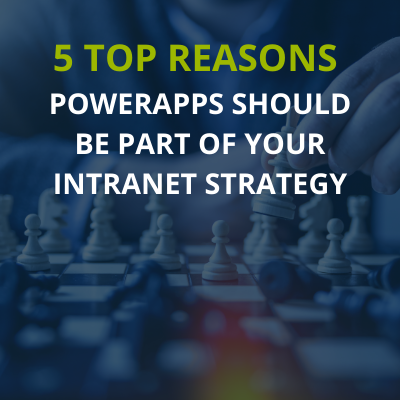 5 top reasons for PowerApps Intranet