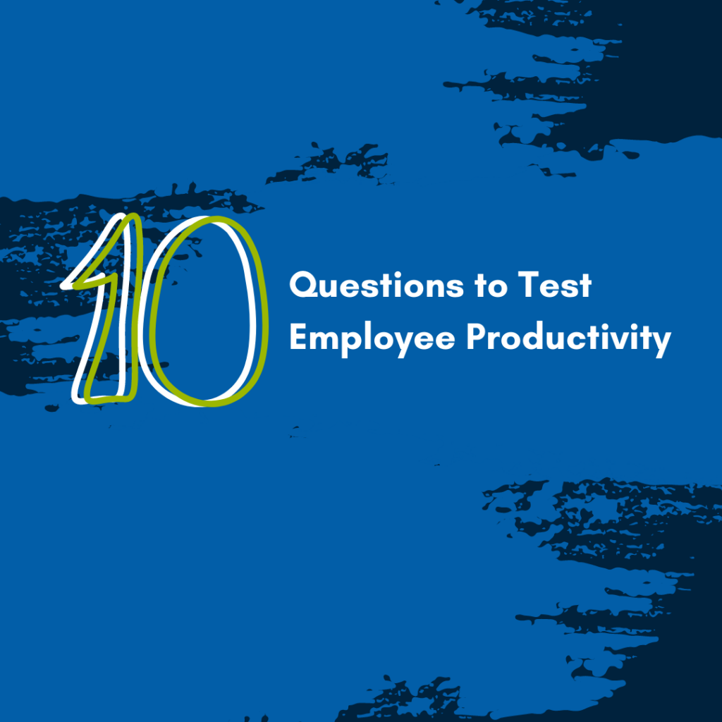 10 Questions to test Employee Productivity